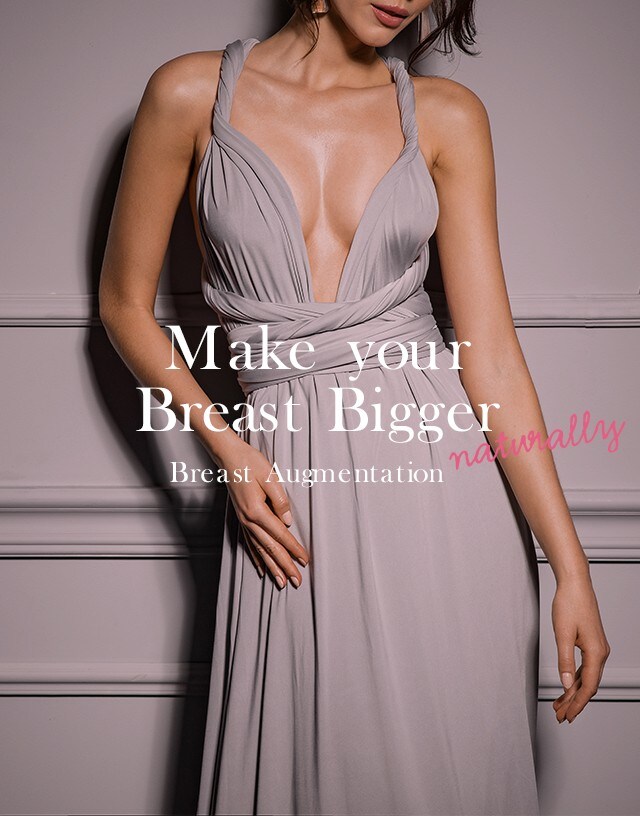 Make you breasts bigger naturally.